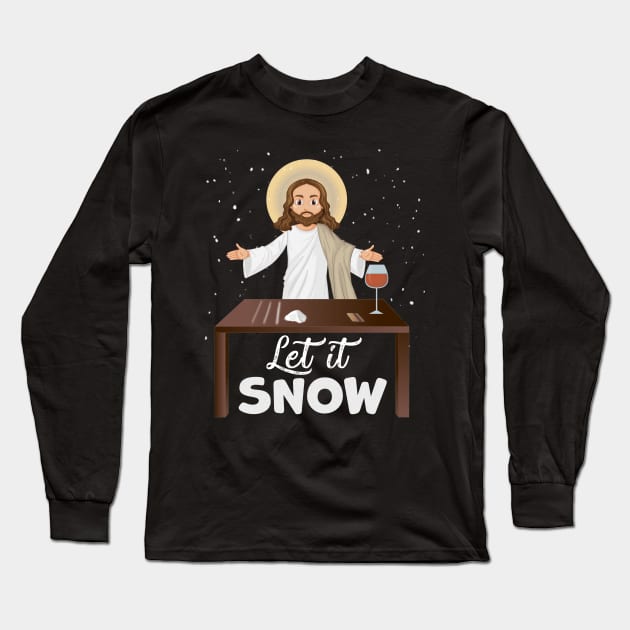 Let It Snow Jesus Cocaine Xmas Gift Long Sleeve T-Shirt by magazin